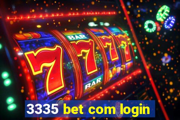 3335 bet com login